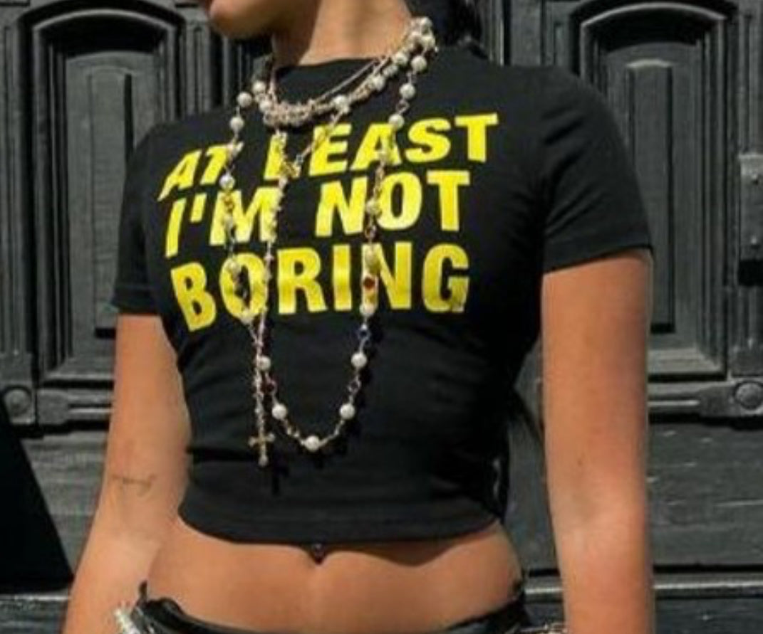 At least I’m not boring t